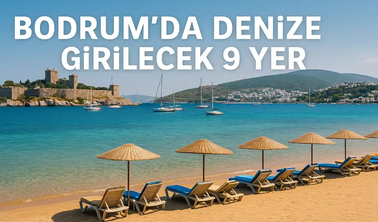 Bodrum da Denize Girilecek 9 Yer