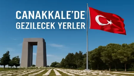 Çanakkale de Gezilecek Yerler