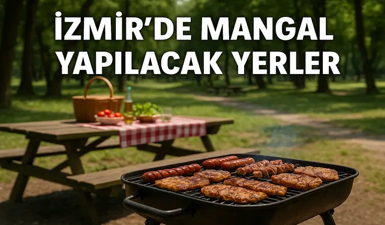 İzmir de Mangal Yapılacak Yerler