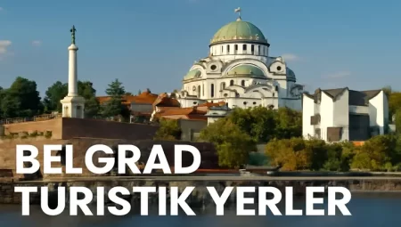 Belgrad Turistik Yerler