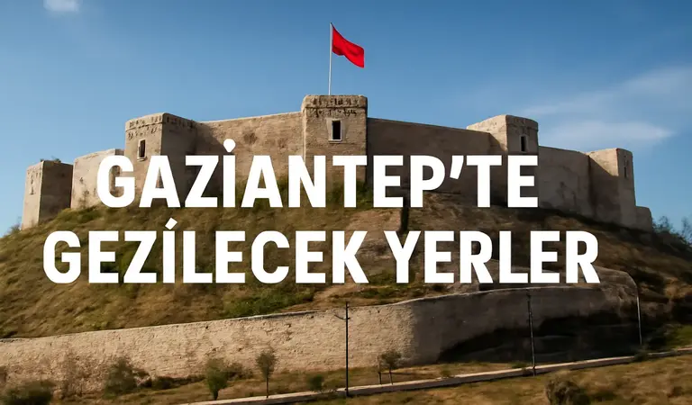 Gaziantepte Gezilecek Yerler