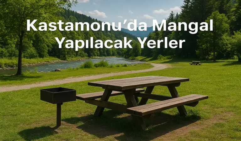 Kastamonu da Mangal Yapılacak Yerler