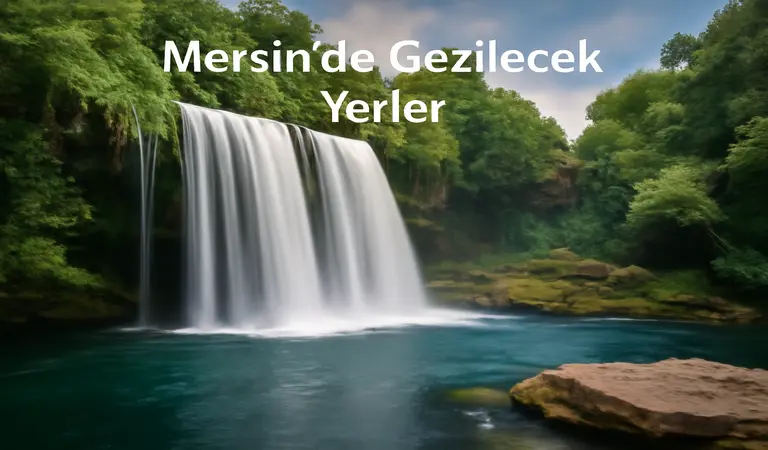 Mersin de Gezilecek Yerler