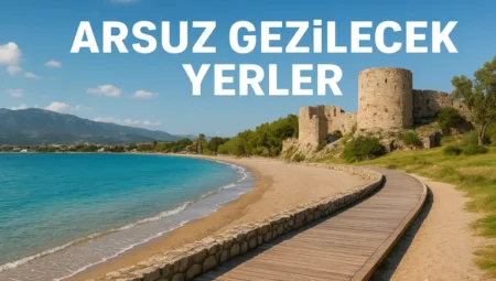 Arsuz Gezilecek Yerler