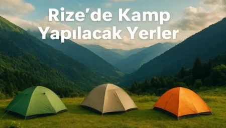 Rize de Kamp Yapılacak Yerler