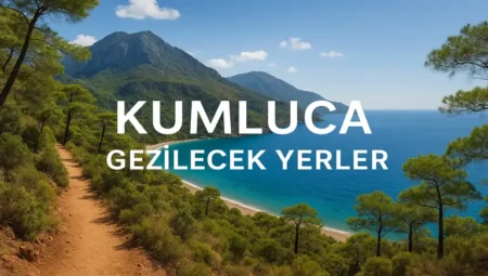 Kumluca Gezilecek Yerler