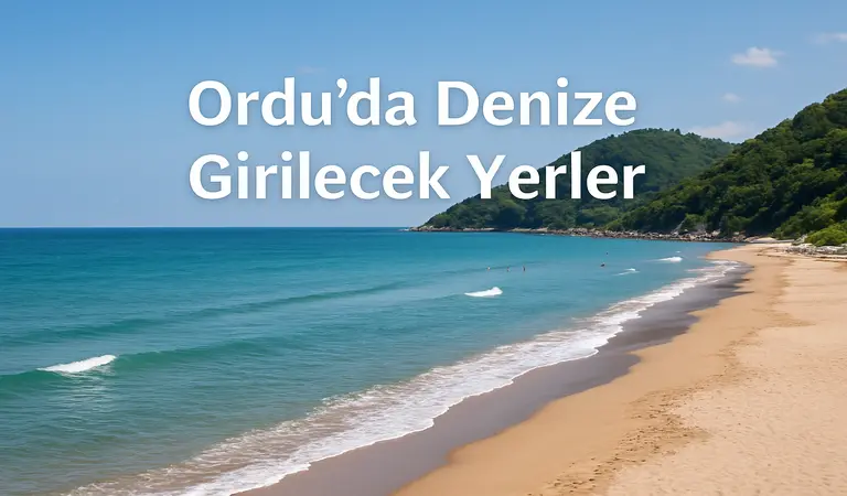 Ordu da Denize Girilecek Yerler