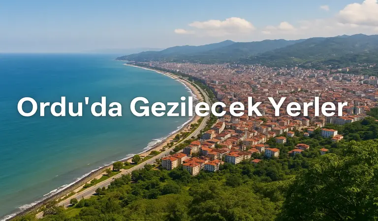 Ordu da Gezilecek Yerler