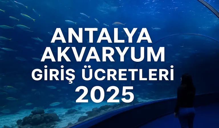 Antalya Akvaryum Giriş Ücretleri 2025