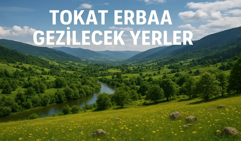 Tokat Erbaa Gezilecek Yerler