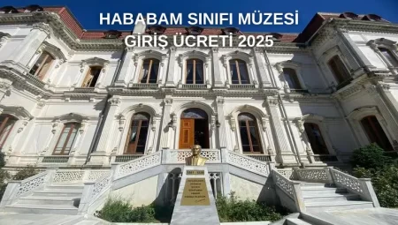 Hababam Sınıfı Müzesi Giriş Ücreti 2025