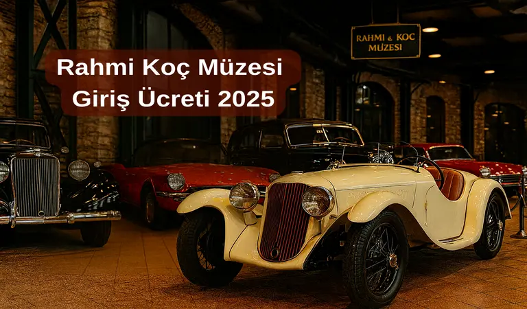 Rahmi Koç Müzesi Giriş Ücreti 2025